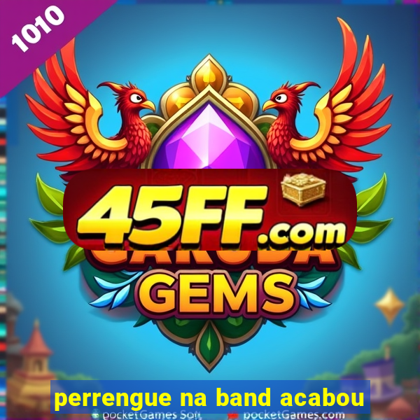 perrengue na band acabou